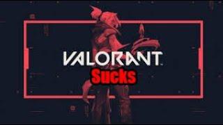 Valorant Sucks