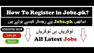 How to Register at Jobz.pk for Jobs in Pakistan