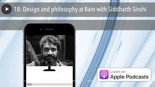 18: Design and philosophy at Baro with Siddharth Sirohi