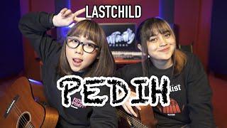 PEDIH - LASTCHILD (Cover by DwiTanty)