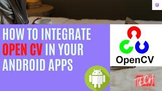 How to integrate OpenCV in Android Studio | OpenCV Configuration