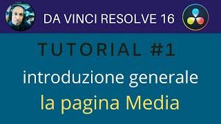 DaVinci Resolve 16 - Pagina Media - Tutorial#1