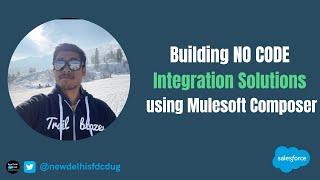 Building NO CODE Integration Solutions using Mulesoft Composer