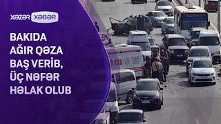 Bakıda ağır qəza baş verib, üç nəfər həlak olub