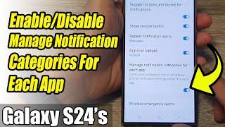 Galaxy S24/S24+/Ultra: How to Enable/Disable Manage Notification Categories For Each App