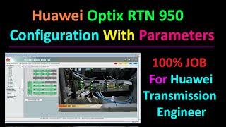 Huawei Optix Rtn 950 configuration with parameters | Huawei transmission engineer jobs | rtn 950