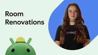 Room Renovations - Android Conference Talks