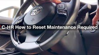 2018 - 2022 Toyota C-HR How to reset Maintenance Required Message / oil life reset