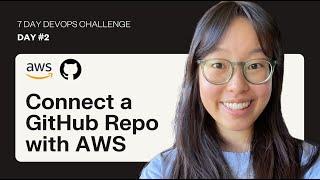 7-Day DevOps Challenge (DAY #2) | Connect a GitHub Repo with AWS | Build a CI/CD Pipeline Series