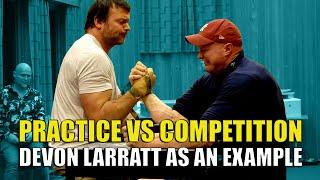 ARM WRESTLING TABLE TRAINING VS COMPETITION (DEVON LARRATT as an EXAMPLE)