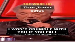 Tom Jones: "I Won't Crumble With You If You Fall; but, I'll forever stand by you!" | The Voice UK.