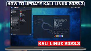 How to Update Kali Linux 2023.3 | Kali Linux 2023.2 to Kali Linux 2023.3