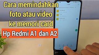 cara memindahkan foto dan video ke memori dari hp redmi a1 dan a2