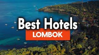 Best Hotels In Lombok - For Families, Couples, Work Trips, Luxury & Budget