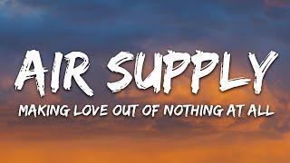 Air Supply - Making Love Out Of Nothing At All (Lyrics)