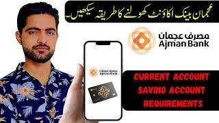 How to Open Ajman Bank Account 2024 | Current & Savings Account Requirements | Step-by-Step Guide!