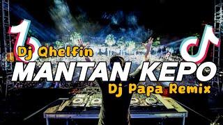 DJ FULL BASS MANTAN KEPO (Dj Qhelfin - Dj Papa Remix)