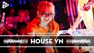 Mixtape House Lak 2024 - Anh Thương Em Em Thương Ai Remix, Nghĩ Đi Mà Xem Lúc Em Vừa Trượt Ngã Remix