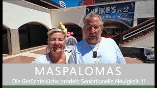 GRAN CANARIA / MASPALOMAS Die Gerüchteküche brodelt: Sensationelle Neuigkeit !!!