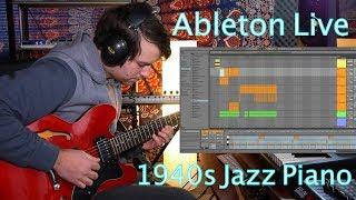 Making a Song with a 1940s Jazz Piano Sample in Ableton Live