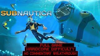 Subnautica | Hardcore Difficulty Playthrough | 100% Full Game | Longplay Walkthrough No Commentary