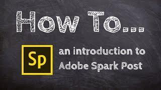 An Introduction to Adobe Spark Post