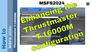 ️ Enhance Your Thrustmaster T.16000M: Ultimate Configuration Guide for MSFS 2024! 