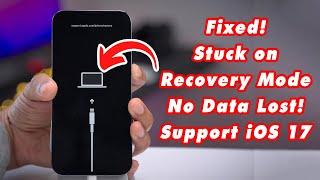 Fixed! iPhone Stuck on Recovery Mode | iOS 17 Supported | No Data Loss