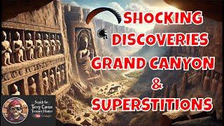 The Shocking things found in the Grand Canyon and the Superstitions