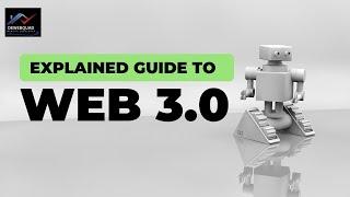 Explained Guide to web 3