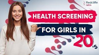 Health Screening for Girls in 20's | Why the Regular Routine Checkup for Young Girls is required?