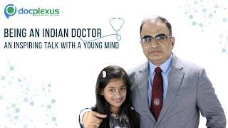 Being An Indian Doctor - An Inspiring Talk with a Young Mind