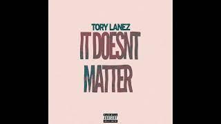 Tory Lanez - It Doesn't Matter (AUDIO)