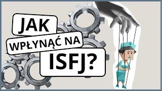 Jak wpłynąć na ISFJ?