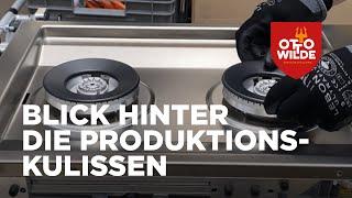 Otto Wilde Grillers | Blick hinter die Produktionskulissen