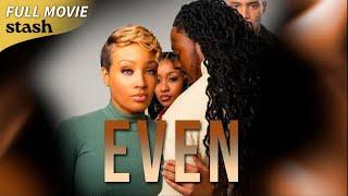 Even | Relationship Drama | Full Movie | Love Story