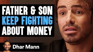 Father and Son KEEP FIGHTING About MONEY | Dhar Mann Studios