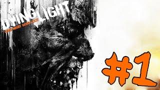 Dying Light - Walkthrough - Part 1 - Awakening (PC UHD) [4K60FPS]