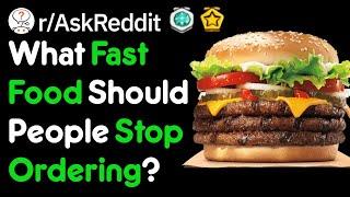 What Fast Food Should People Stop Ordering? (r/AskReddit)