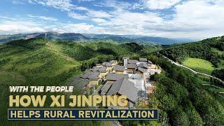 With the people: How Xi Jinping helps rural revitalization