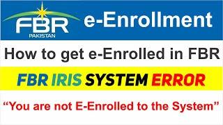 e-Enrollment in FBR || e-Enrollment Error on IRIS Login Portal || What is e-Enrollment