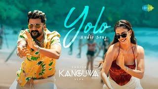 Yolo - Audio Song | Kanguva | Suriya, Disha Patani | Devi Sri Prasad | Siva | Lavita Lobo | Viveka