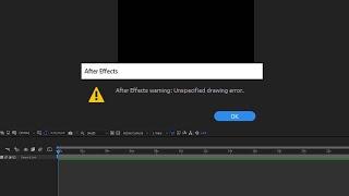 How To Fix Adobe After Effects Warning Unspecified Drawing Error