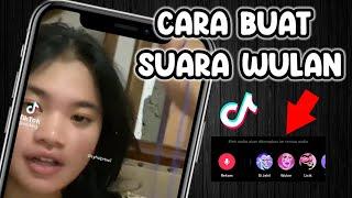 Cara Membuat Suara Wulan Di Video Tiktok