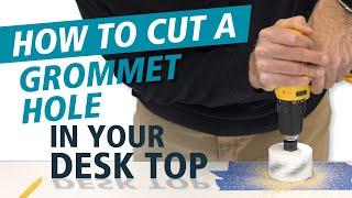 How to Drill a Grommet Hole in Your Laminate Desk Top