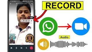 How to Record WhatsApp Video Call With Audio 2024