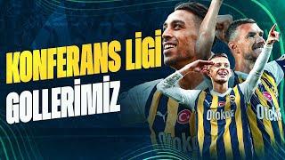 Fenerbahçe'mizin Konferans Ligi Golleri 