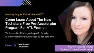 Techstars & J.P. Morgan Founder Catalyst Program For ATL Female Founders