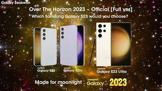 Samsung Galaxy S23 | Over the Horizon 2023 ~ Official [Full ver.]