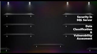 Securing SQL Sever :-Data Classification & vulnerability Assesment